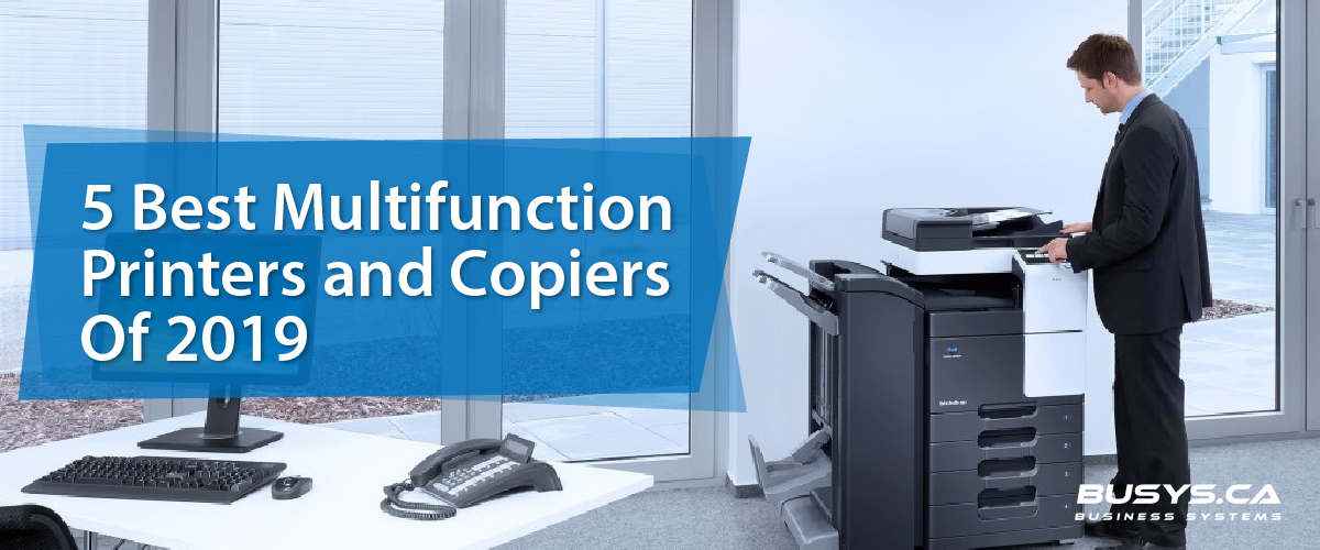 5 Best Multifunction Printers and Copiers Of 2019