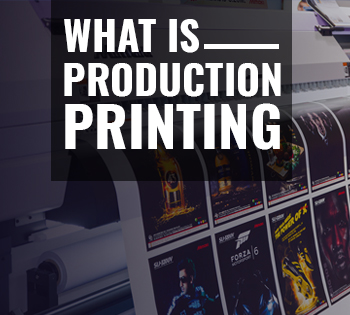 What Is Production Printing